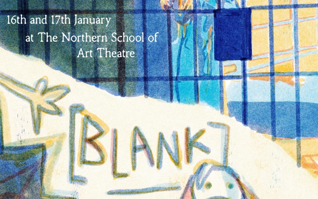 First year BA (Hons) Acting for Stage & Screen students to perform ‘Blank’ by Alison Birch at The Northern School of Art Theatre!
